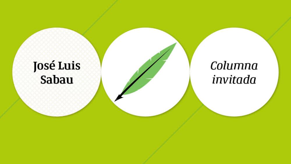 José Luis Sabau_Columna invitada_WEB