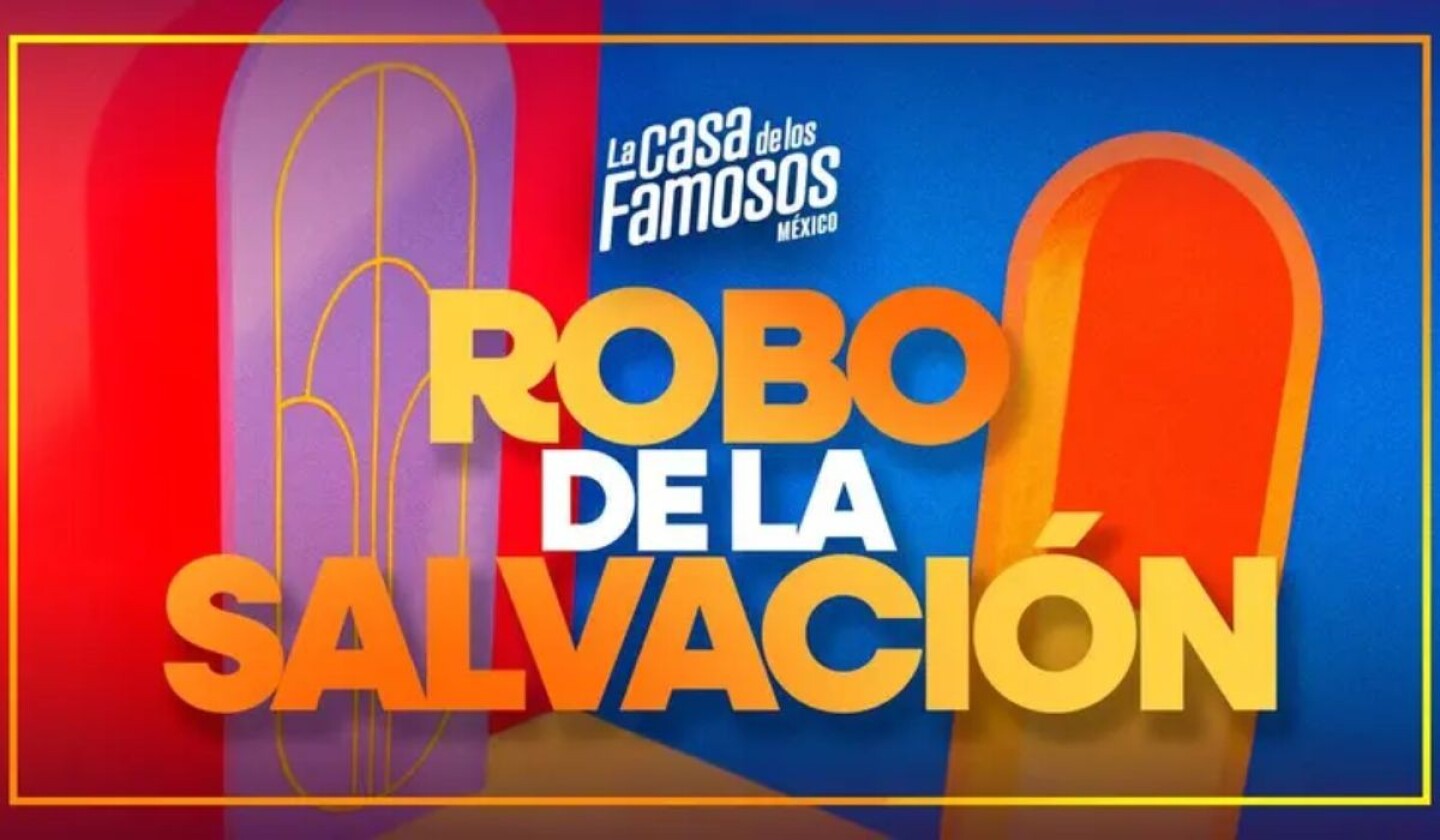 la-casa-de-los-famosos-mexico-3-robo-de-salvacion.jpg